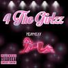 4 The Girlzz (Reupload) (Explicit) - Yexyyexx