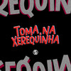 Toma na Xerequinha (Explicit) - MC Michel Original&DJ MenorHawk&DJ Tio Jota&mc pl alves