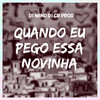 Quando Eu Pego Essa Novinha (Explicit) - DJ Nand&DJ CR Prod