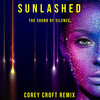 The Sound of Silence (Corey Croft Remix) - Sunlashed&Corey Croft&Laurence Harrison