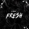 Fresh (Explicit) - Garcy Vega