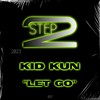 Let Go (Original Mix) - Kid Kun