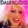 I Would Die For You - Dale Bozzio