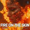 FIRE ON THE SKIN - Mikka