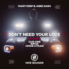 Don't Need Your Love (Rip0e Remix) - Mant Deep&Abee Sash&Rip0e