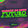 Magrão do Novo Futuro Me Chama de Cachorrão (Explicit) - DJ DN 011&Mc Toy