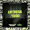 Entrega Tudo (Explicit) - MC GW&MC Marinho ZS&DJ Guh mdk