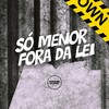 Só Menor Fora da Lei (Explicit) - DJ Surtado 011&MC 7 Belo&MC Neguin Original&Prime Funk