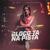 Bloco Ta na Pista (Explicit) - MC INDY&Dj Buchecha Mix