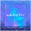 Beggin' (feat. TARS.) (HARDSTYLE EDIT) - hawk.&Reznikov&Alex Albino&TARS.