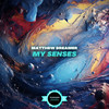 My Senses - Matthew Dreamer