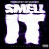 Smell It (feat. Shy Belligerent) (Explicit) - Young Swayze&Shy Belligerent