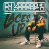 Laces Up - Dj Poochie D&DJ Voodoo