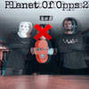 Planet of the opps 2 (feat. Yung T & Yung E) (Explicit) - EJ Armour&YUNG T&Yung E