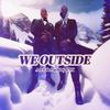We Outside (Explicit) - Ace Liberachi&LAX