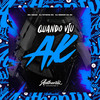 Quando Viu Meu Ak (Explicit) - Dj Vitinho Zn&Mc Gedai&dj menor da zo