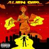 Alien Girl (Explicit) - Original SSCO&FlyCityRay&&Quin Jaye