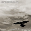 Blinded By Love - Martin Sternhufvud