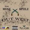 Outwest (Explicit) - King Mexy&PALE1080&Anthony Zorilla