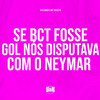 Se Bct Fosse Gol Nós Disputava Com o Neymar (Explicit) - Vitu Único&MC Theuzyn