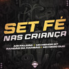 FÉ NAS CRIANÇAS-Dj Oliver - DJ Oliver&Mc Nick AVP&Mc Menor G7&Ari Falcão