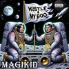 Hustle 4 MyBoo (Explicit) - Magikid&DJ Freshly&Igor Producer
