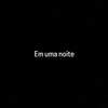 Em uma noite (Explicit) - Themitx