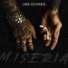 Miseria (Explicit) - Lobo Estepario