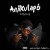 Anikulapo (Explicit) - Bobby Bvndz&Lord Ice&Chukiextra&Kuraye