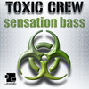 Sensation Bass (Salvo Pig DJ Original Mix) - Toxic Crew&Salvo Pig DJ&Salvatore Porcello&Nino Pipitò