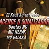 ACENDE O SINALIZADOR (Explicit) - Dj Kauã Autenticado&Mc Nerak&