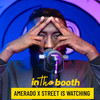 In the Booth Ep. 28 - Street Is Watching&Amerado