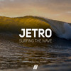 Surfing The Wave - Jetro