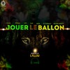 Jouer Le Ballon - Lyllou&Bo'nass&Jo'1&Dvm&NO'RA&DJ Va'blacc&Nation DaDeity