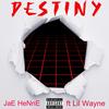 Destiny (feat. Lil Wayne) (Explicit) - Jae HeNne&Lil Wayne