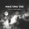 Mais Uma Vez (Explicit) - Xaxxa&Lucas Garcez