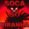 SOCA SÓ PIRANHA (Speed Up) (Explicit) - DJ GONI4