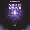 Night Drive (Radio Edit) - Thunder Dj