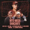 Mtg Mega Dançante (Explicit) - MC K'LEU&MC DW9&MC MARCELINHO VM&DJ JUNINHO ORIGINAL&DJ MALVADÃO ORIGINAL