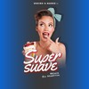 Super Suave (Remix|Explicit) - Ekkino&Marke TM&Dj Marttin