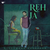 Reh Ja - Ayushmann Khurrana&Harjot Kaur