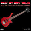 Doin My Own Thang (Explicit) - Young yadie&Kayo Hustle&Jay Swift&Zodiak&Star