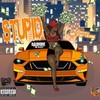 STUPID (Explicit) - Barnone The M.O.D.&Mr Stay Crunk