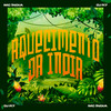 Aquecimento Da India (Explicit) - Mc India&Dj R7
