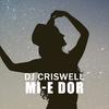 Mi-E Dor - DJ Criswell