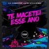 Te Macetei esse Ano (Explicit) - DJ JL&Dj Gomezz do CBR&CACAU CHUU&DJ RC&Mc Maiquin&Prime Funk