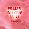 fallin in love w u - Rollin