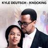 Knocking - Kyle Deutsch