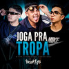 Joga pra Tropa (Explicit) - MC Kelme&DJ Maloka Original&DJ Rafinha Duarte