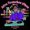 Afro Trenches Vibez Riddims (feat. Ayanfe Viral, Portable & Otega) - DJ X One&Ayanfe Viral&Portable&Otega